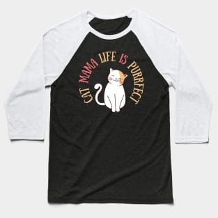 Cat mama love | Cat mama life is purrfect | Cat lover mama quote | Cute kitty cat Baseball T-Shirt